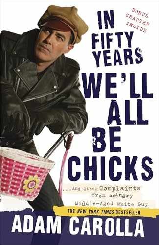 In Fifty Years We'll All Be Chicks: . . - Paperback, by Carolla Adam - Very Good