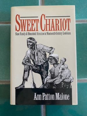 Sweet Chariot:  Slave Family & Household Structure in... A. Malone HC DJ 1992