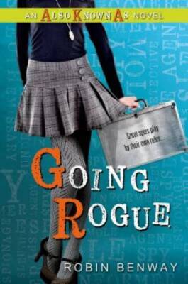 Going Rogue: an Also Known As novel - Hardcover By Benway, Robin - GOOD
