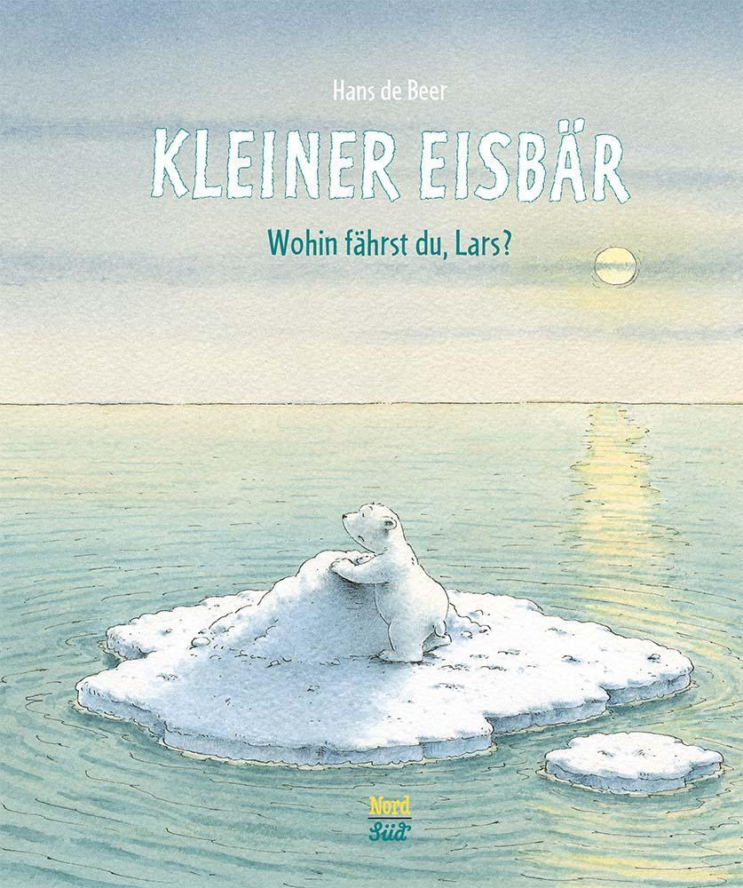 Kleiner Eisbär - Wohin Fährst Du, Lars? Hans De Beer