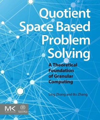 Quotient Space Based Problem Solving - 9780124103870