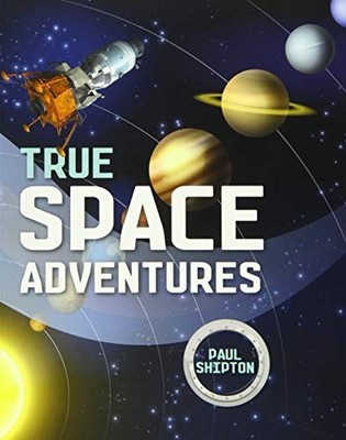 Reading Planet KS2 - True Space Adventures - Le. Shipton*#