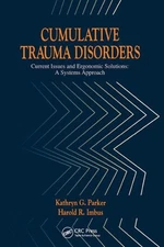 Cumulative Trauma Disorders : Current Issues and Ergonomic Solutions, Paperba...