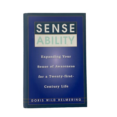 Sense Ability : Expanding Your Sense of Awareness for a Twenty-First-Century...