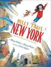 Nelly Takes New York: A Little Girl's Adventures in the Big Apple by Allison Pat