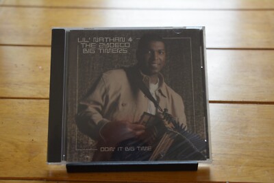 LIL NATHAN & THE ZYDECO BIG TIMERS CD ''DOIN IT BIG TIME'' [NEW SEALED] 2007 [149]