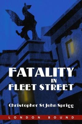 Fatality in Fleet Street - Sprigg, Christopher St John - Taschenbuch - 1909349755 -
