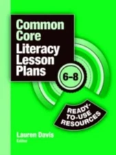 Common Core Literacy Lesson Plans : Ready-To-Use Resources, 6-8 L
