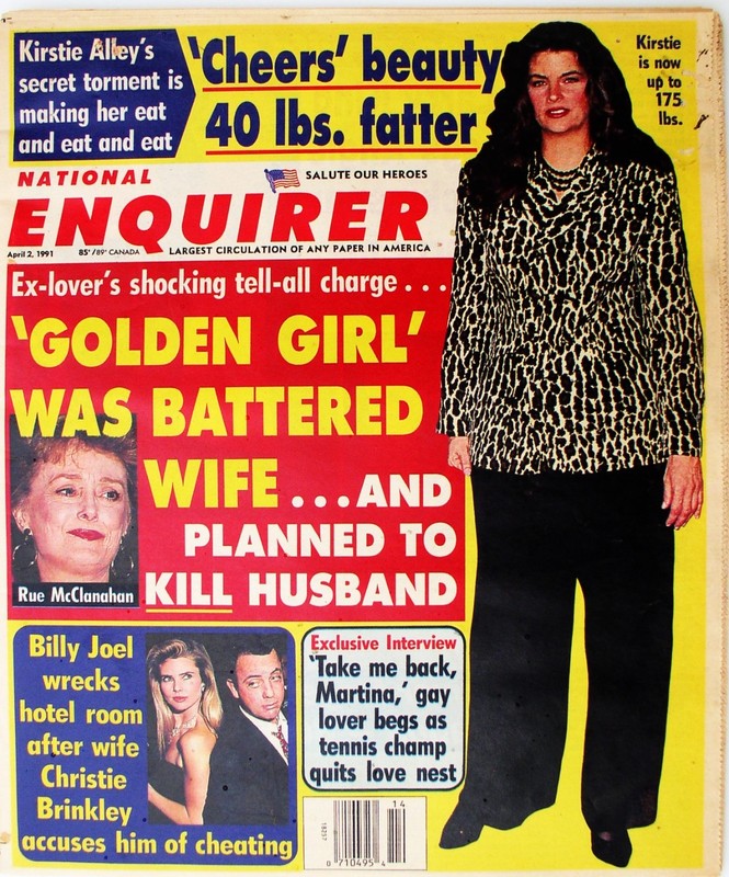 National Enquirer 04/02/91 Fat Kirstie Alley Battered Rue McClanahan Billy Joel