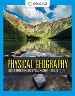 Physical Geography (MindTap Course List) by Petersen, James F., Sack, Dorothy, 