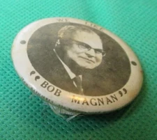 Vintage Election Campaign WE LIKE BOB MAGNAN round button Pin 1.75", MARKS/RUST