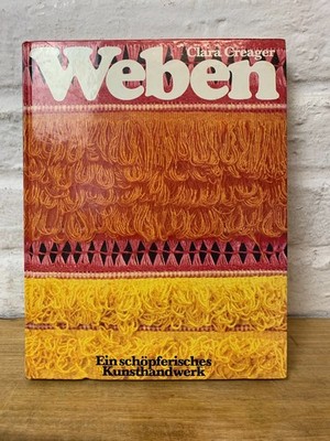 Weben - ein schöpferisches Kunsthandwerk | Clara Creager Buch 1979 Hörnemann
