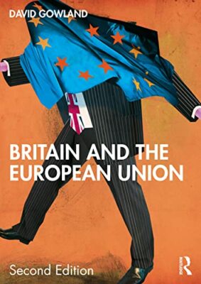 David Gowland - Britain and the European Union - Paperback - 27 - X555z