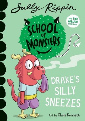 Drake's Silly Sneezes: School of Monsters by Sally Rippin Paperback Book