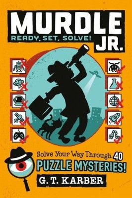 Murdle Jr.: Ready, Set, Solve!|G. T. Karber|Broschiertes Buch|Englisch