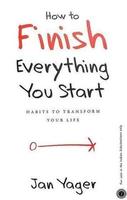 How to Finish Everything You Start Paperback