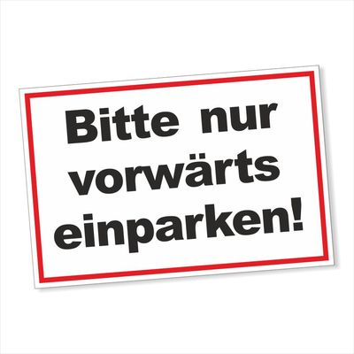 Schild Bitte nur vorwärts einparken! Warnschild Hinweisschild Aufkleber DRU 0220