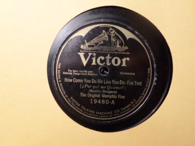 VICTOR 78 RECORD 19480/ORIGINAL MEMPHIS FIVE/HOW COME YOU DO ME LIKE YOU DO/ VG