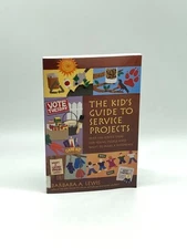 The Kid's Guide to Service Projects Over 500 Service Ideas for Young People Who