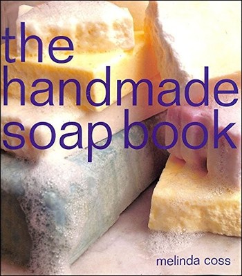 The Handmade Soap Book,Melinda Coss