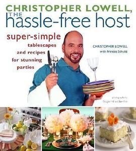 Details About Christopher Lowell The Hassle Free Host Super Simple Tablescapes And Recipes F