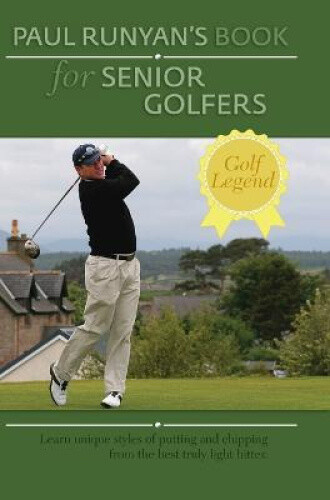 Thumbnail - Paul Runyans Book For Senior Golfers By Paul Runyan