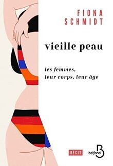 Vieille peau : les femmes, leur corps, leur âge  von Sch... | Buch | Zustand gut