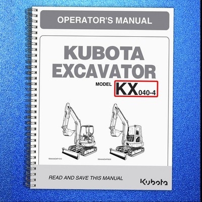 KUBOTA KX040-4 EXCAVATOR OPERATORS MANUAL - HD WIRE CLOSURE - PROTECTIVE COVERS