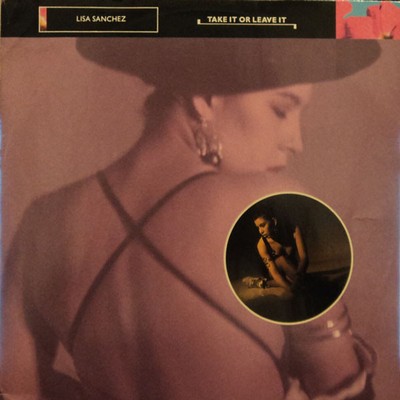Lisa Sanchez - Take It Or Leave It (Vinyl 12'' - 1988 - UK - Original)