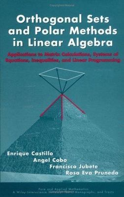 Orthogonal Sets and Polar Methods in Linear Algebra: Applications to Matrix Cal