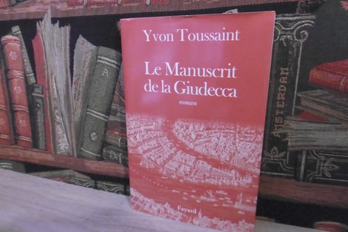 Le manuscrit de la Giudecca - Yvon Toussaint - Ex. Dédicacé à Pierre Combescot - Picture 1 of 2