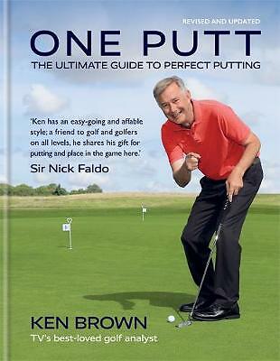 One Putt: The ultimate guide to perfect putting by Ken Brown (Hardcover, 2020)