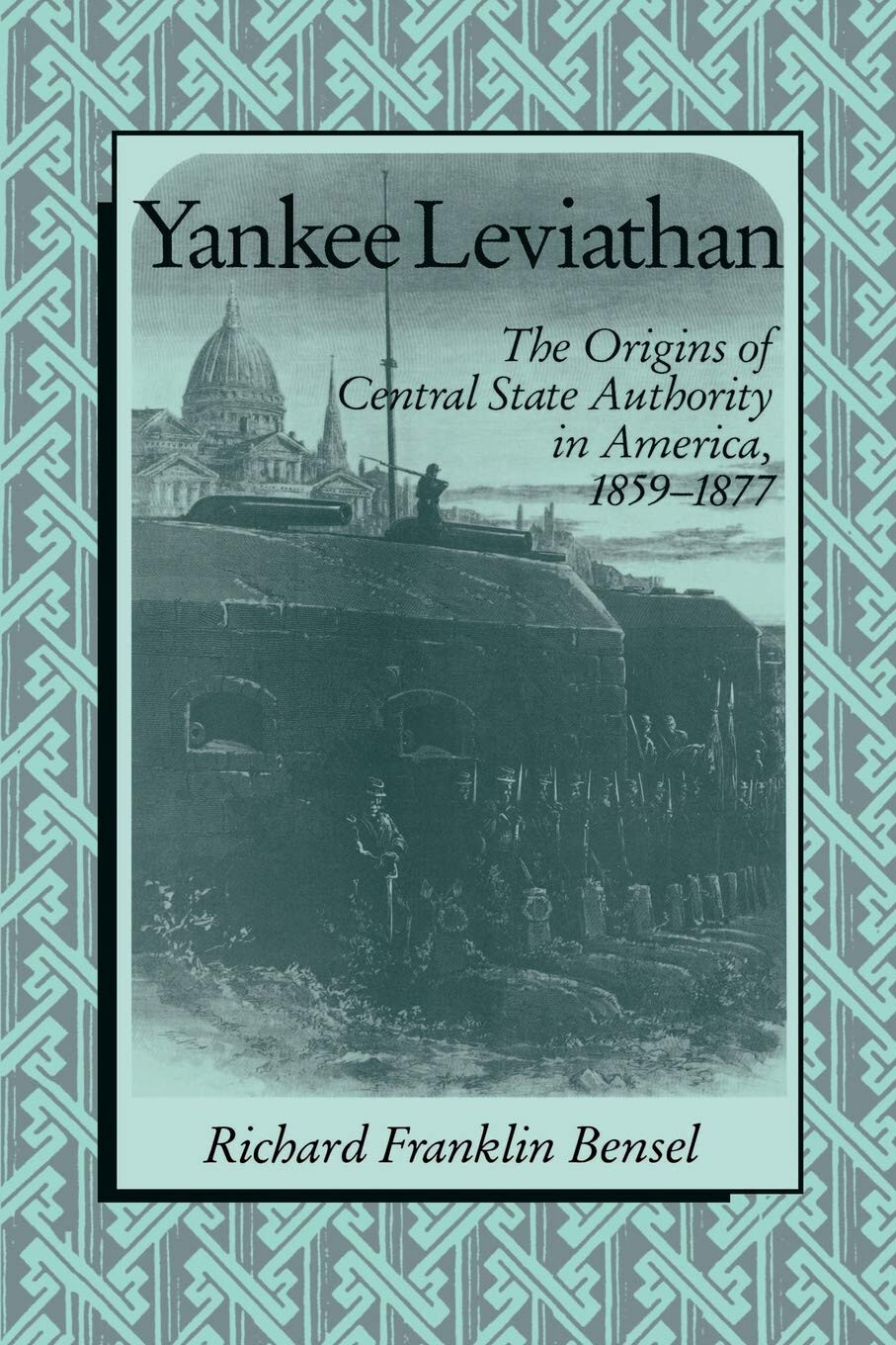 Yankee Leviathan - Richard Franklin Bensel, Bensel Richard Franklin - 2008