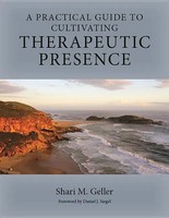 A Practical Guide To Cultivating Therapeutic Presence | Shari Geller | Englisch