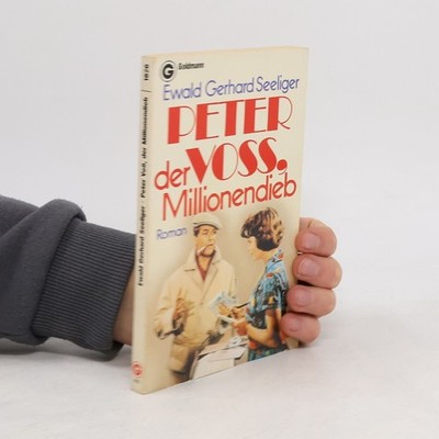 Peter Voss, der Millionendieb  |  Ewald Gerhard Seeliger