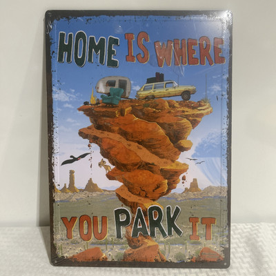 17'' X 12'' TIN SIGN CAMPING HOME IS WHERE YOU PARK IT METAL SIGN NEW BEN CRANE