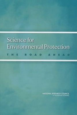Science for Environmental Protection: The Road Ahead Buch NATL ACADEMY PR