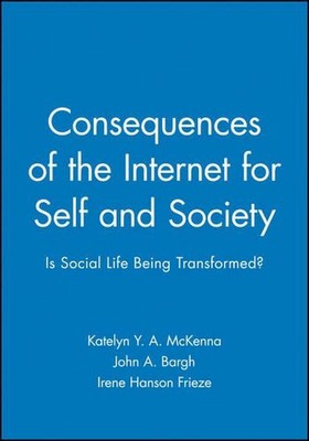 Consequences of the Internet for Self and Society: Is Social Life Being Transfor