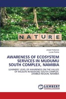 Awareness OF Ecosystem Services IN Mudumu South Complex, Namibia Kabanze (U. A.)