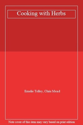 Cooking with Herbs,Emelie Tolley, Chris Mead- 9780283999741