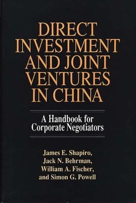 DIRECT INVESTMENT AND JOINT VENTURES IN CHINA: A HANDBOOK By Jack N. Behrman