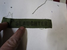 MILITARY PATCH NAME TAPE SEW ON OD GREEN COMBAT USED WITH SLAUGHTER SYNTHETIC