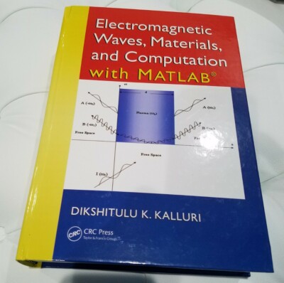 Electromagnetic Waves, Materials, & Computation with MATLAB, NEW, 2012 Hardcover