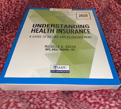 Cengage 2021 Understanding Health Insurance : A Guide to Billing And Reimbursem