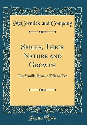 Spices, Their Nature and Growth: The Vanilla-Bean,