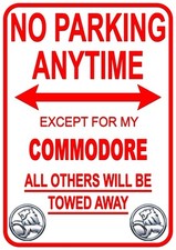 COMMODORE NO PARKING ANYTIME - EXCEPT FOR MY COMMODORE ALL OTHERS WILL BE TOWED