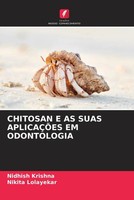 Nidhish Krishna (U. A.) | Chitosan E As Suas AplicaÇÕEs Em Odontologia | Buch