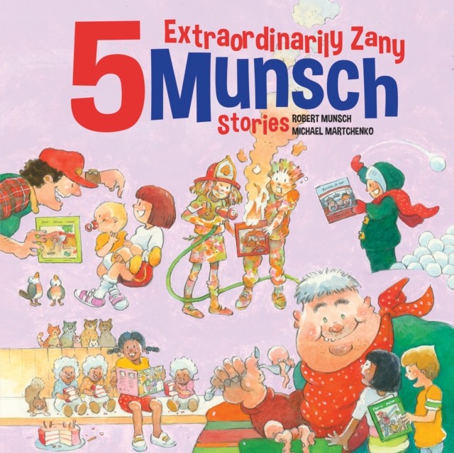 5 Extraordinarily Zany Munsch Stories by Robert Munsch HARDBACK 9781834020280