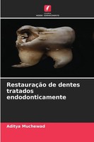 Aditya Muchewad | RestauraçãO De Dentes Tratados Endodonticamente | Taschenbuch