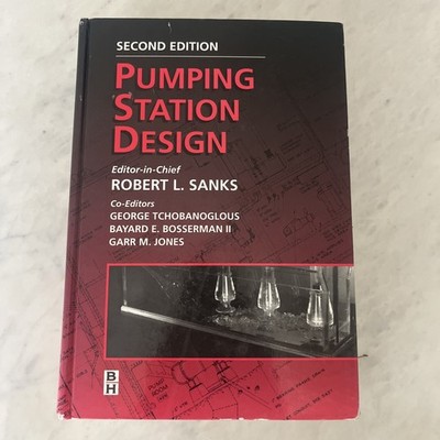 Pumping Station Design for Practical Engineering by Robert L. Sanks 2nd Edition